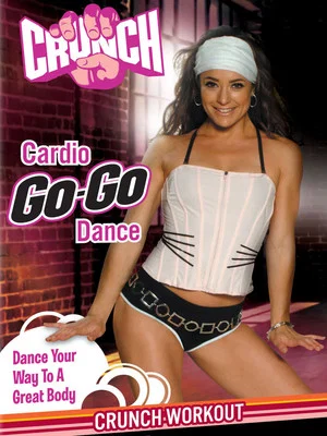 Постер: Crunch: Cardio Go-Go Dance