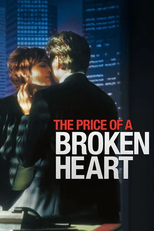 Постер: The Price of a Broken Heart