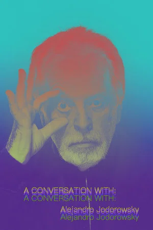 Постер: A Conversation with Alejandro Jodorowsky