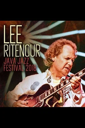 Постер: Lee Ritenour: Live at Java Jazz Festival 2018