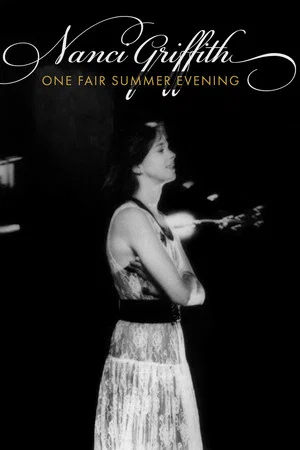 Постер: Nanci Griffith: One Fair Summer Evening