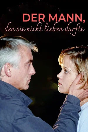 Постер: Der Mann, den sie nicht lieben durfte