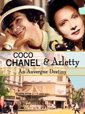 Постер: Coco Chanel & Arletty: An Auvergne Destiny