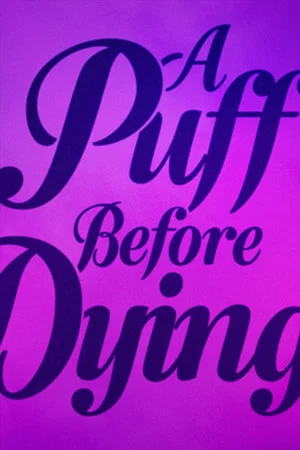 Постер: A Puff Before Dying