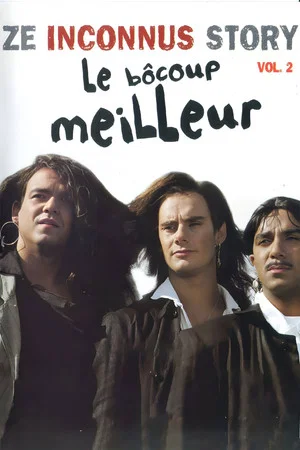 Постер: Les Inconnus - Ze Inconnus Story - Le Bôcoup meilleur (Vol. 2)