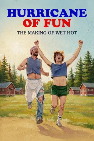 Постер: Hurricane of Fun: The Making of Wet Hot
