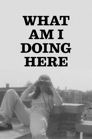 Постер: What Am I Doing Here