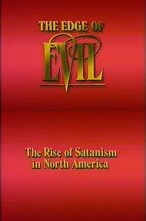 Постер: The Edge of Evil: The Rise of Satanism in North America