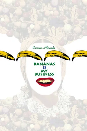 Постер: Carmen Miranda: Bananas Is My Business