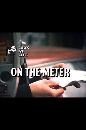 Постер: Look at Life: On the Meter