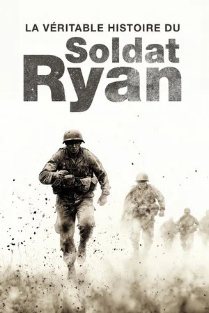 Постер: La véritable histoire du soldat Ryan
