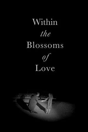 Постер: Within the Blossoms of Love