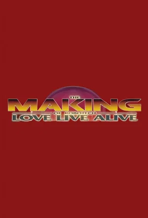 Постер: The Making of Robotech: Love Live Alive