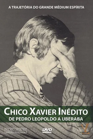Постер: Chico Xavier - From Pedro Leopoldo to Uberaba