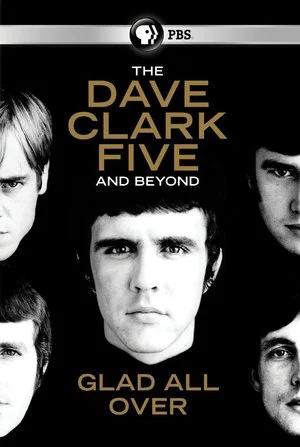 Постер: The Dave Clark Five and Beyond: Glad All Over
