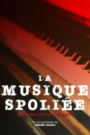 Постер: La musique spoliée, le trésor secret des nazis