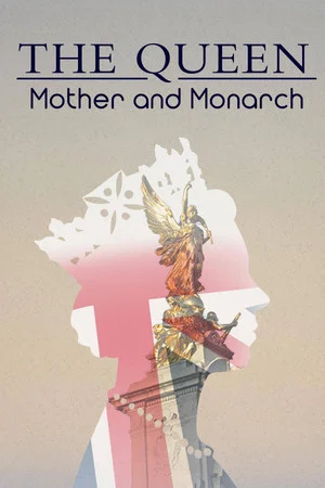 Постер: The Queen: Mother and Monarch