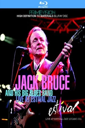 Постер: Jack Bruce & His Big Blues Band: Estival Jazz Lugano 2011