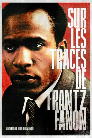 Постер: In the Footsteps of Frantz Fanon