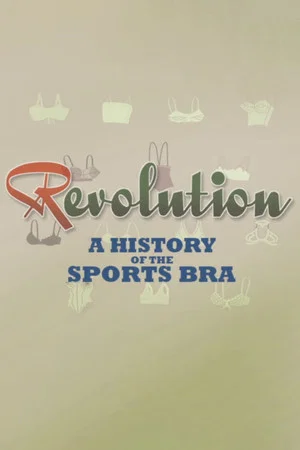 Постер: Revolution: A History of the Sports Bra