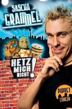 Постер: Sascha Grammel - Hetz mich nicht!