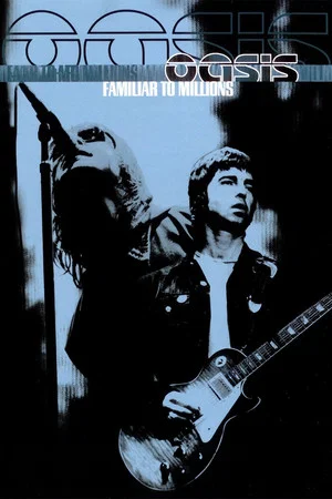 Постер: Oasis: Familiar To Millions