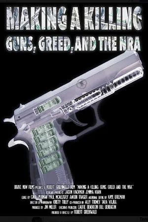Постер: Making a Killing: Guns, Greed and the NRA