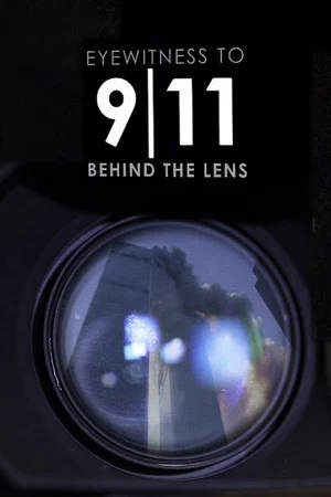 Постер: Eyewitness to 9/11: Behind the Lens
