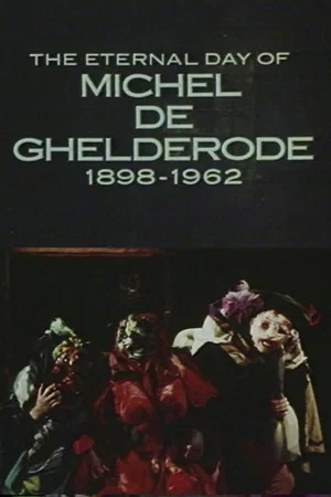 Постер: The Eternal Day of Michel de Ghelderode