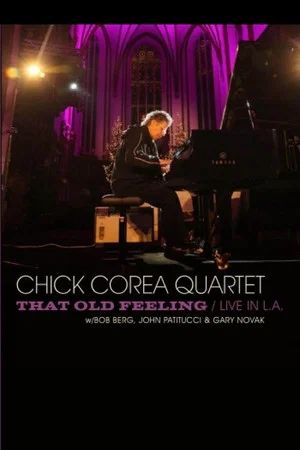 Постер: Chick Corea Quartet: That Old Feeling - Live In L.A