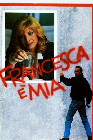 Постер: Francesca is Mine