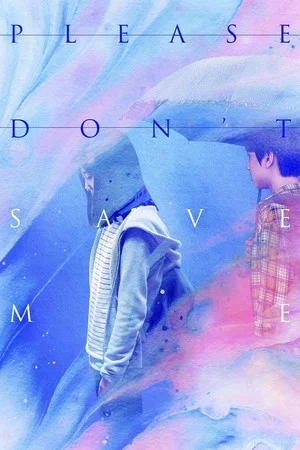 Постер: Please Don't Save Me
