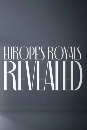 Постер: Europe's Royals Revealed