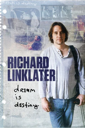 Постер: Richard Linklater: Dream Is Destiny