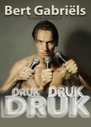 Постер: Bert Gabriels - Druk druk druk