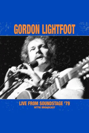Постер: Gordon Lightfoot - Live From Soundstage '79