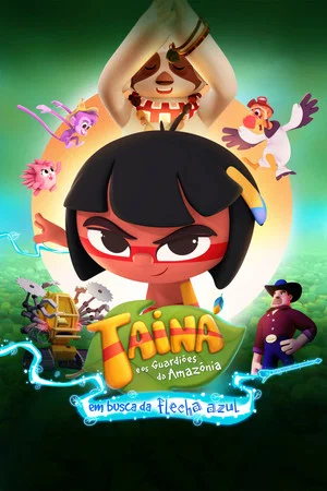 Постер: Tainá and the Amazon's Guardians - In Search of Blue Arrow