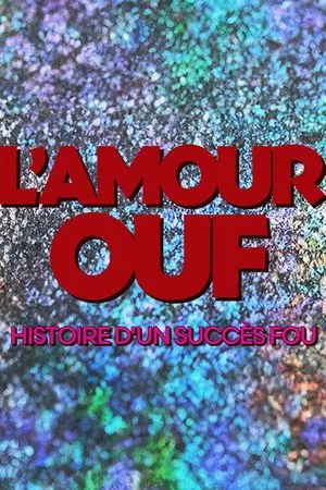 Постер: L'amour ouf : histoire d'un succès fou