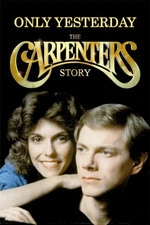 Постер: Only Yesterday: The Carpenters Story