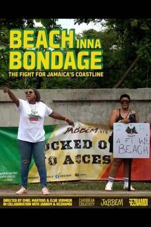 Постер: Beach Inna Bondage: The Fight for Jamaica's Coastline