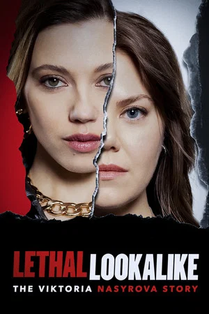 Постер: Lethal Lookalike: The Viktoria Nasyrova Story