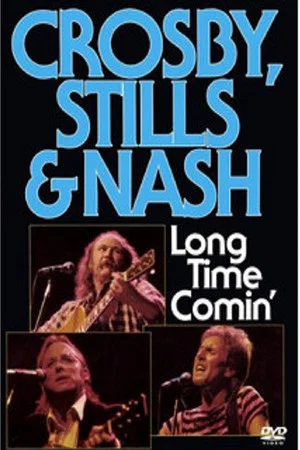 Постер: Crosby, Stills & Nash - Long Time Comin'