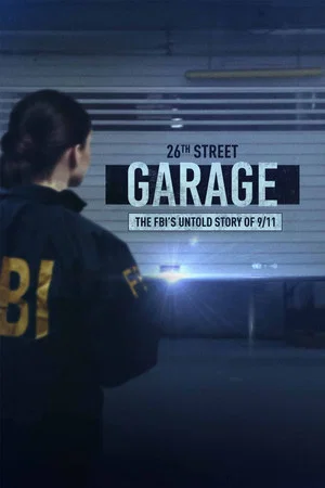 Постер: The 26th Street Garage: The FBI's Untold Story of 9/11