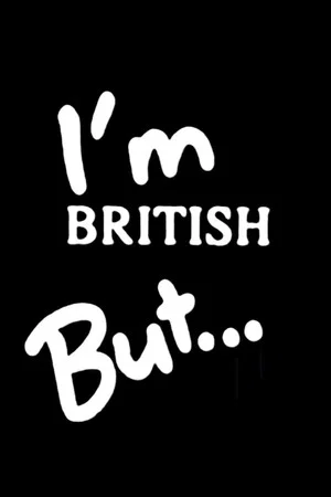 Постер: I'm British But...