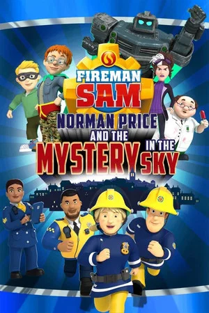 Постер: Fireman Sam: Norman Price and the Mystery in the Sky