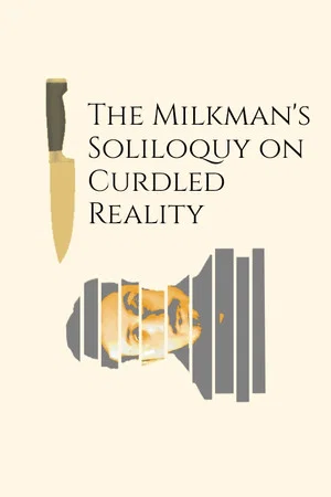 Постер: The Milkman’s Soliloquy on Curdled Reality