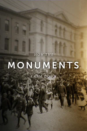 Постер: How the Monuments Came Down