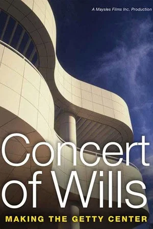 Постер: Concert of Wills: Making the Getty Center