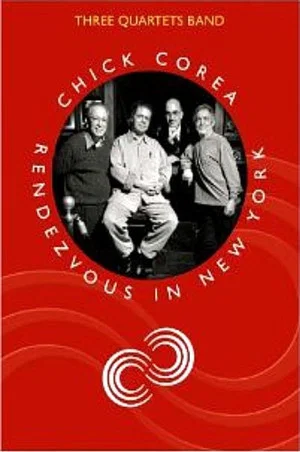 Постер: Chick Corea & Three Quartets Band -Rendezvous In New York