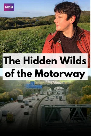 Постер: The Hidden Wilds of the Motorway